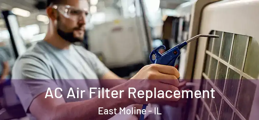 AC Air Filter Replacement East Moline - IL