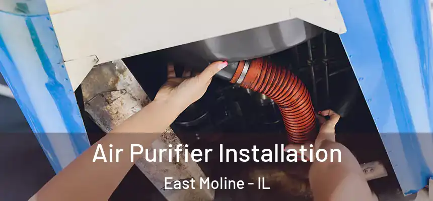  Air Purifier Installation East Moline - IL