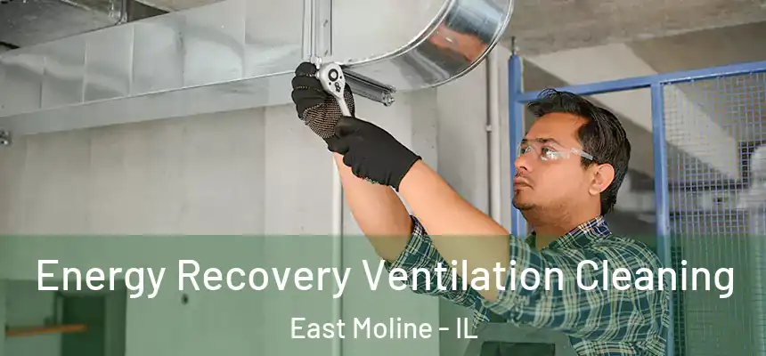Energy Recovery Ventilation Cleaning East Moline - IL