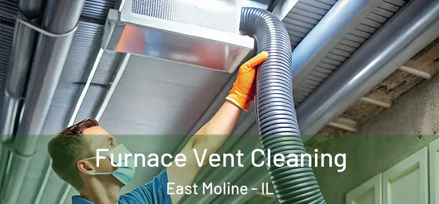 Furnace Vent Cleaning East Moline - IL