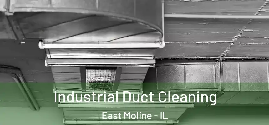 Industrial Duct Cleaning East Moline - IL