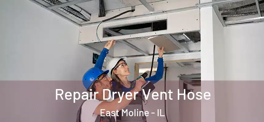  Repair Dryer Vent Hose East Moline - IL