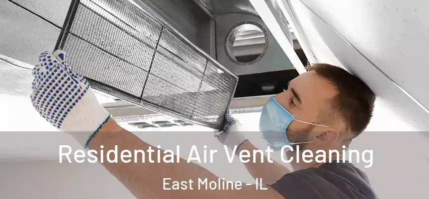 Residential Air Vent Cleaning East Moline - IL