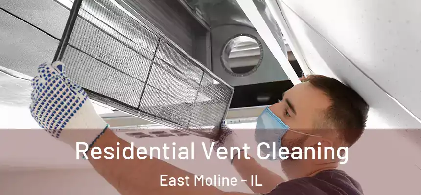 Residential Vent Cleaning East Moline - IL