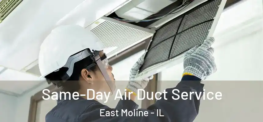  Same-Day Air Duct Service East Moline - IL